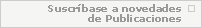 Suscripción Novedades Publicaciones